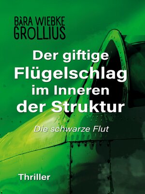 cover image of Der giftige Flügelschlag im Inneren der Struktur
